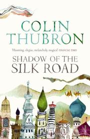 Cover of: Shadow of the Silk Road by Colin Thubron
