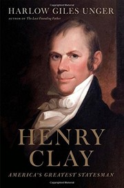 Cover of: Henry Clay: America's Greatest Statesman by 