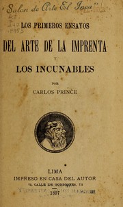 Cover of: Los primeros ensayos del arte de la imprenta ya los incunables by Carlos Prince