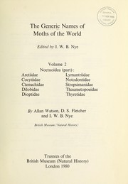 Cover of: The Generic names of moths of the world by I. W. B. Nye, Allan Watson, David Stephen Fletcher