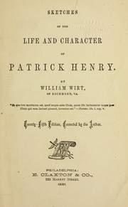 Cover of: Sketches of the life and character of Patrick Henry by William Wirt