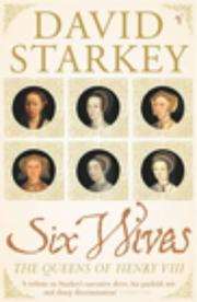Cover of: Six wives by David Starkey