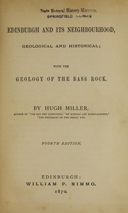 Cover of: Edinburgh and its neighbourhood: geological and historical; with the geology of the Bass rock