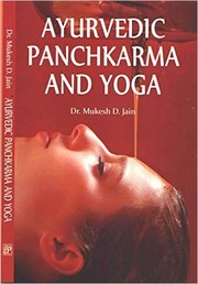 AYURVEDIC PANCHKARMA AND YOGA by Mukesh D. Jain