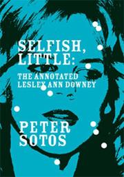 Cover of: Selfish, Little: The Annotated Lesley Ann Downey