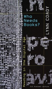 Cover of: Who Needs Books?: Reading in the Digital Age