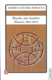 Cover of: Mundo, año, hombre : (diarios, 2001-2007)