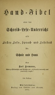Cover of: Hand-fibel, oder, Der schreib-lese-unterricht als erstes lese-, sprach- und lehrbuch fu r schule und haus by Karl Hermanns