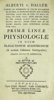 Cover of: Primae lineae physiologiae in usum praelectionum academicarum by Albrecht von Haller