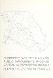 Community facilities plan and public improvements program, capital improvements budget, Bladen County, North Carolina by North Carolina. Division of Community Services. Southeastern Field Office