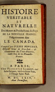 Cover of: Histoire veritable et naturelle des moeurs & productions du pays de la Nouuelle France, vulgairement dite le Canada