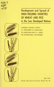 Cover of: Development and spread of high-yielding varieties of wheat and rice in the less developed nations