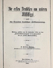 Cover of: Die ersten Deutschen am unteren Mississippi und die Creolen deutscher abstammung: Vortrag, gehalten am 16. September 1904 vor dem "Germanistischen Congress" in der Congresshalle der St. Louiser Weltausstellung