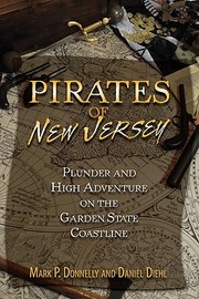 Cover of: Pirates of New Jersey: Plunder and High Adventure on the Garden State Coastline