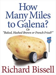 Cover of: How many miles to Galena?: or, Baked, hashed brown, or french fried?