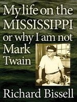 My life on the Mississippi by Richard Pike Bissell