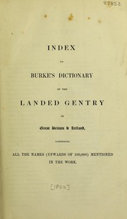 Cover of: A genealogical and heraldic dictionary of the landed gentry of Great Britain & Ireland for 1852 by Sir Bernard Burke