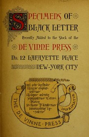 Cover of: Specimens of black letter recently added to the stock of the De Vinne Press, no.12 Lafayette Place, New York City