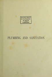 Cover of: A complete and practical treatise upon plumbing and sanitation embracing drainage and plumbing practice; ... by Davis, George B.
