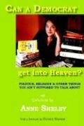 Cover of: Can a Democrat get into Heaven? by Anne Shelby