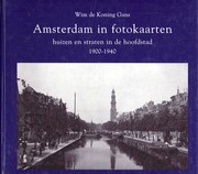 Amsterdam in fotokaarten by Wim de Koning Gans