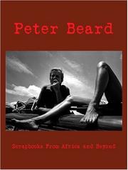 Cover of: Peter Beard: Scrapbooks from Africa And Beyond