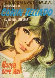 Cover of: Nunca seré así by Corín Tellado