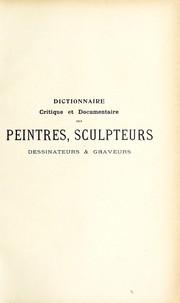 Cover of: Dictionnaire critique et documentaire des peintres, sculpteurs, dessinateurs & graveurs de tous les temps et de tous les pays by E. Bénézit