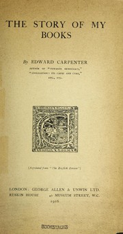 Cover of: The story of my books by Edward Carpenter, Edward Carpenter