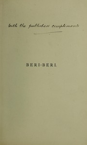 Cover of: Beri-beri: researches concerning its nature and cause and the means of its arrest : made by order of the Netherlands Government