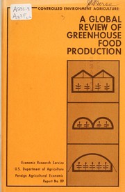 Cover of: Controlled environment agriculture: a global review of greenhouse food production