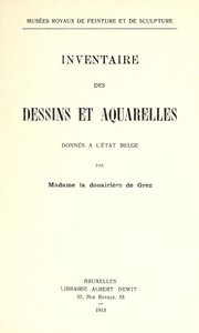 Cover of: Inventaire des dessins et aquarelles: donnés à l'état belge par Madame la douairière de Grez