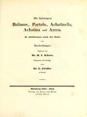 Cover of: Die Gattungen Bulimus, Partula, Achatinella, Achatina und Azeca: in Abbildungen nach der Natur mit Beschreibungen