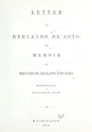 Cover of: Letter of Hernando de Soto, and Memoir of Hernando de Escalante Fontaneda. | Soto, Hernando de