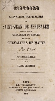 Cover of: Histoire des chevaliers hospitaliers de Saint-Jean de Jérusalem appelés depuis chevaliers de Rhodes et ensuite chevaliers de Malte
