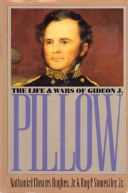 Cover of: The Life and Wars of Gideon J. Pillow [e-book]