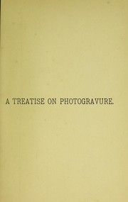 A treatise on photogravure in intaglio by the Talbot-Klic process by Herbert Denison