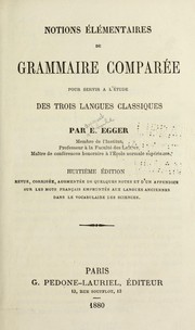 Cover of: Notions e le mentaires de grammaire compare e pour servir a   l'e tude des trois langues clasiques