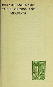 Cover of: Phrases and names, their origins and meanings by Trench H. Johnson, Trench H. Johnson