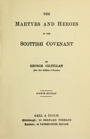 Cover of: The martyrs and heroes of the Scottish covenant by George Gilfillan