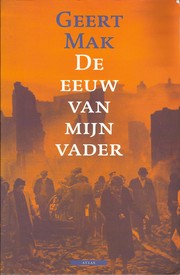 Cover of: De eeuw van mijn vader by Geert Mak