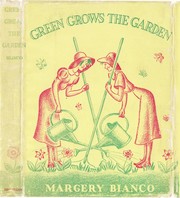 Cover of: Green grows the garden by Margery Williams Bianco