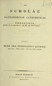 Cover of: De scholae Alexandrinae catecheticae theologia by Heinrich Ernst Ferdinand Guericke