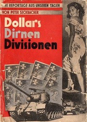 Dollars Dirnen Divisionen by Peter Seckbacher