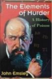 Cover of: ELEMENTS OF MURDER: A History of Poison