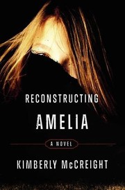 Reconstructing Amelia by Kimberly McCreight