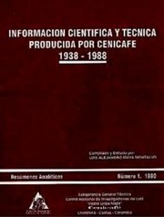 Información científica y técnica producida por Cenicafé 1938-1988 by Luis Alejandro Maya Montalvo
