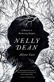 Nelly Dean by Alison Case, Alison A. Case