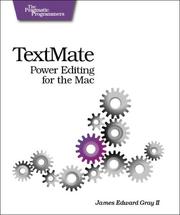 Cover of: TextMate: Power Editing for the Mac (Pragmatic Programmers)