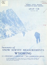 Cover of: Federal-state-private-cooperative summary of snow survey measurements for Wyoming, headwaters of the Missouri, the Columbia, the Colorado and the Great Basin, 1919-1958 inclusive
